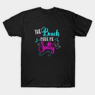 The Beach Made Me Salty T-Shirt